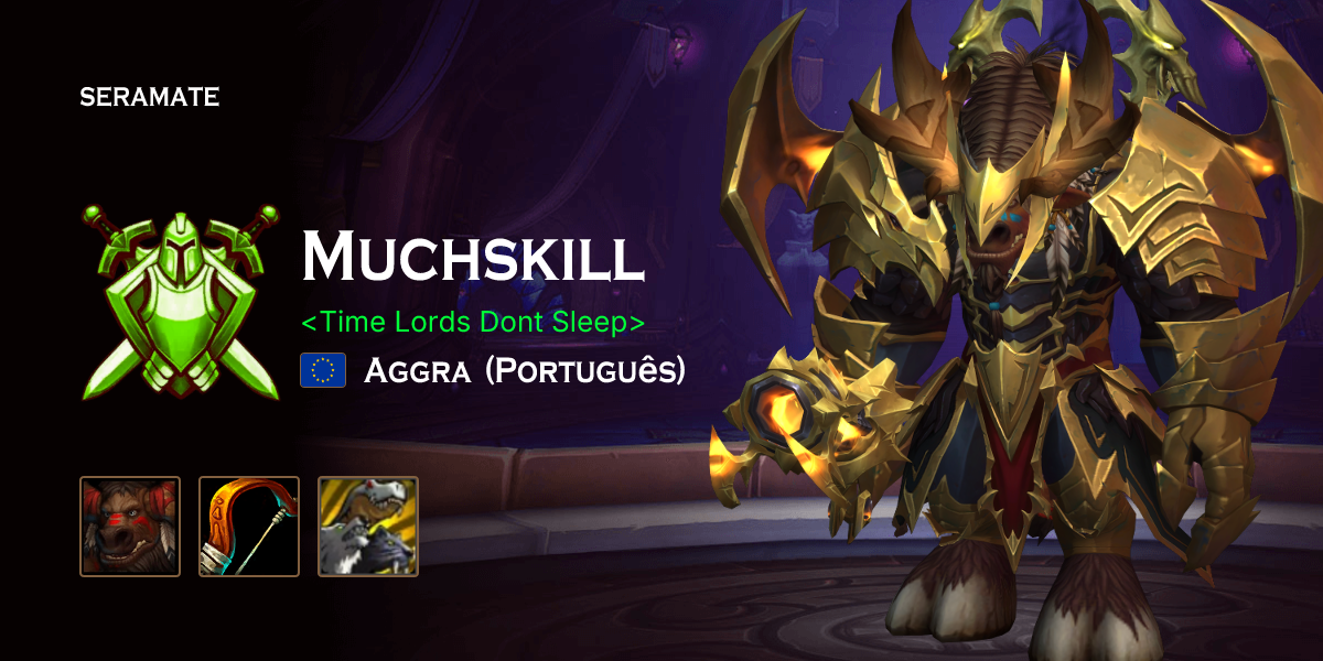 Muchskill - Aggra (Português) (EU) WoW PvP Profile · Seramate