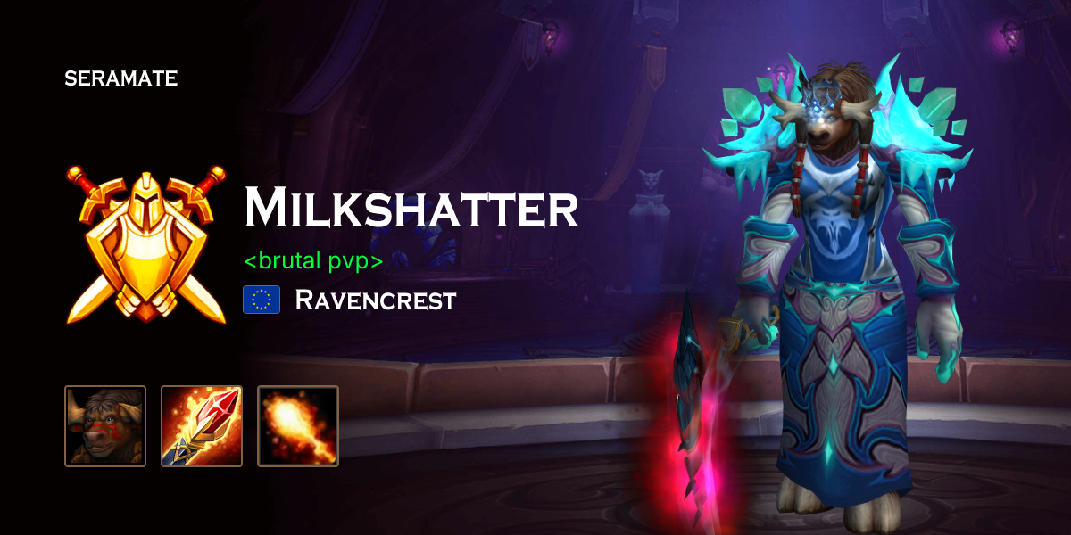 Milkshatter - Ravencrest (EU) WoW PvP Profile · Seramate