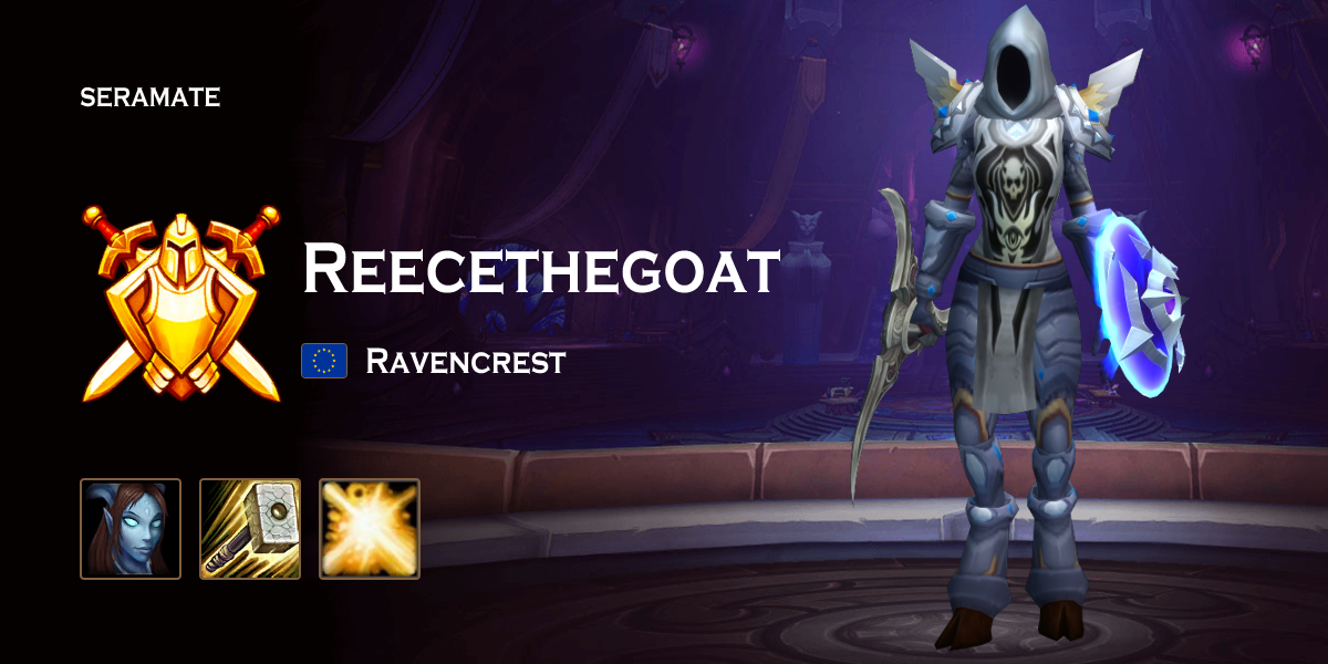 Reecethegoat @ Ravencrest (EU) · Seramate · WoW PvP Leaderboards, Arena ...