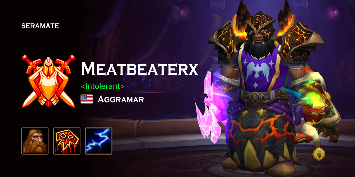 Meatbeaterx - Aggramar (US) WoW PvP Profile · Seramate