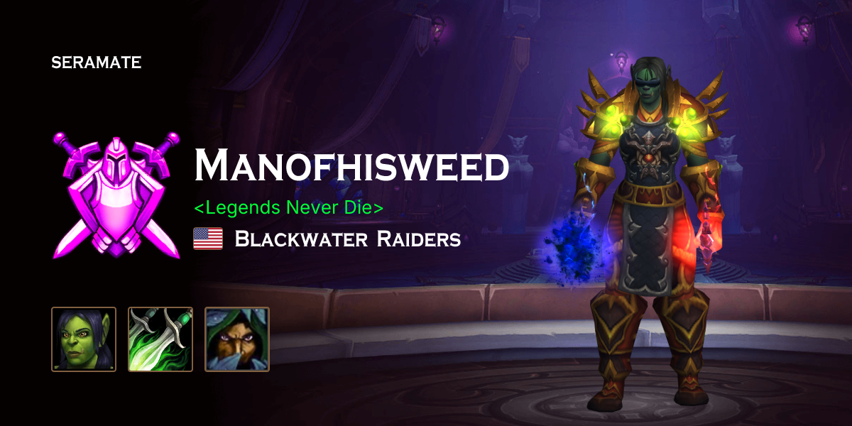 Manofhisweed - Blackwater Raiders (US) WoW PvP Profile · Seramate