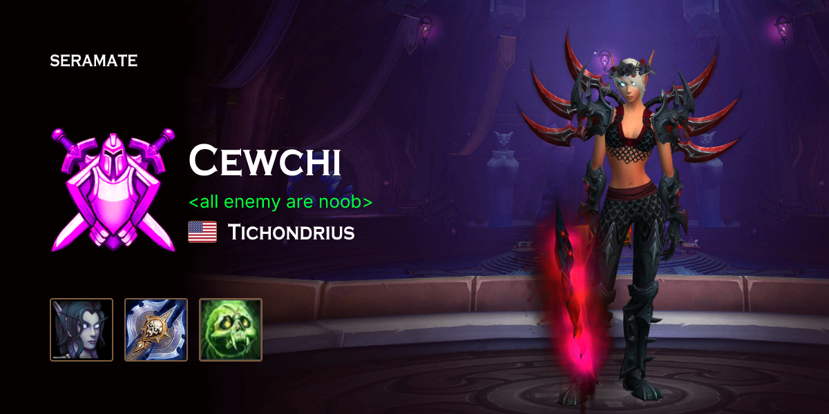 Cewchi - Tichondrius (US) WoW PvP Profile · Seramate