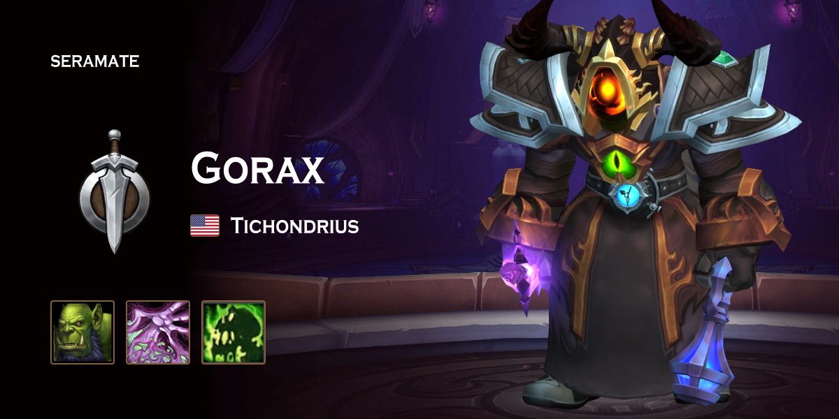 Gorax Tichondrius Us Seramate Wow Pvp Leaderboards Arena
