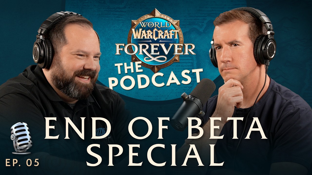 The WoW: Forever Podcast Episode 5 Now Available - The End of Beta Special!