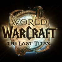 The Last Titan World of Warcraft Expansion Teaser